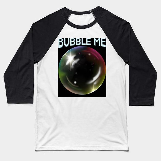 Bubble Me Baseball T-Shirt by Almanzart